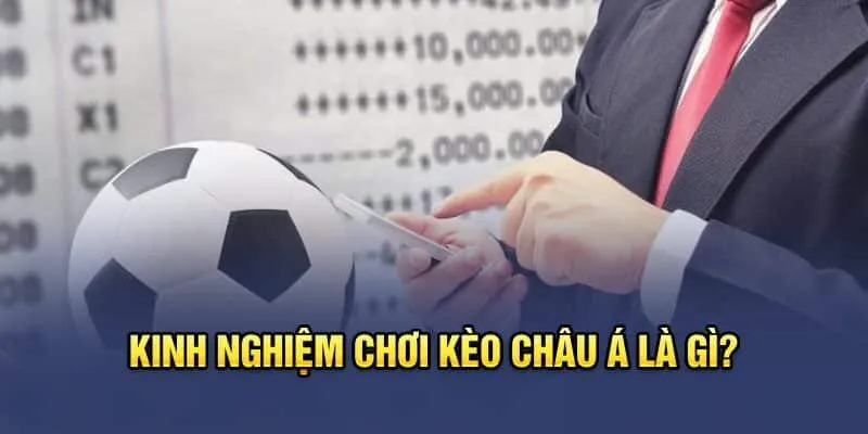 Mẹo chơi kèo châu á hiệu quả cho tân binh mới chơi